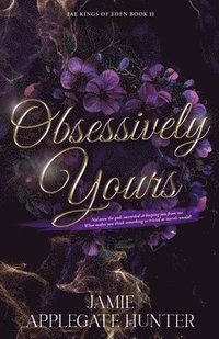 bokomslag Obsessively Yours: Standalone Fantasy Fated Mates Romance (Fae Kings of Eden Book 2)