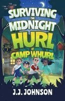 J J Johnson, Dawn L Carter - Surviving the Midnight Hurl at Camp Whurl, Häftad