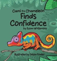 bokomslag Cami the Chameleon Finds Confidence