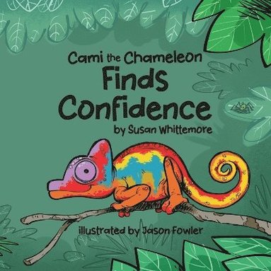 bokomslag Cami the Chameleon Finds Confidence