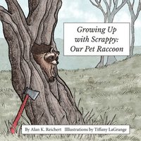 bokomslag Growing up with Scrappy Our Pet Raccoon