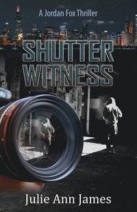 bokomslag Shutter Witness, A Jordan Fox Thriller