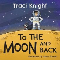 bokomslag To the Moon and Back
