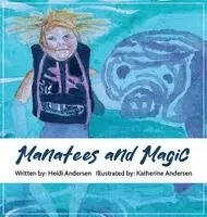 Heidi Andersen - Manatees and Magic, Inbunden