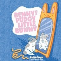 Robin Sugar - Benny is a Pudgy Little Bunny, Häftad
