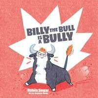 Robin Sugar - Billy the Bull is a Bully, Häftad
