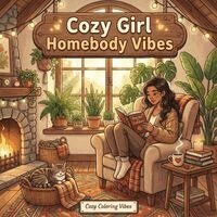 Cozy Coloring Vibes - Cozy Girl Homebody Vibes, Häftad
