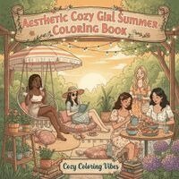 Cozy Coloring Vibes - Aesthetic Cozy Girl Summer Coloring Book, Häftad