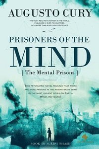 bokomslag Prisoners of the Mind: An Empire of Power, A Family Torn Apart, A Battle for Redemption by Augusto Cury, PhD