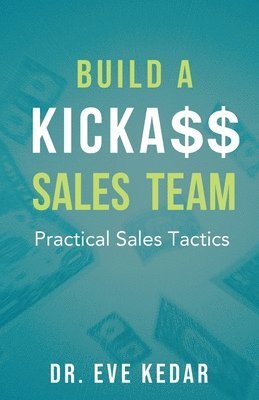 bokomslag Build a Kicka$$ Sales Team