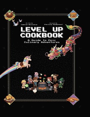 bokomslag Level Up Cookbook: A Guide to Epic Culinary Adventures