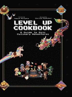 bokomslag Level Up Cookbook: A Guide to Epic Culinary Adventures