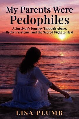 Lisa Plumb - My Parents Were Pedophiles, Häftad