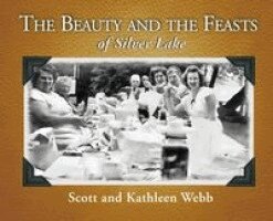 Scott Webb, Kathleen Webb - Beauty and the Feasts of Silver Lake, Inbunden. Tillgänglighet: Lägg i varukorg