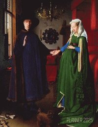 bokomslag Arnolfini Portrait Art Planner 2025: Jan van Eyck Organizer Calendar Year January-December 2025 (12 Months) Northern Renaissance Painting