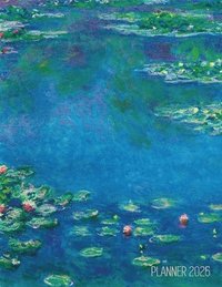 bokomslag Claude Monet Daily Planner 2026: Water Lilies Painting Artistic French Impressionism Art Flower Organizer