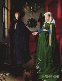 bokomslag Arnolfini Portrait Art Planner 2026: Jan van Eyck Organizer Calendar Year January-December 2026 (12 Months) Northern Renaissance Painting
