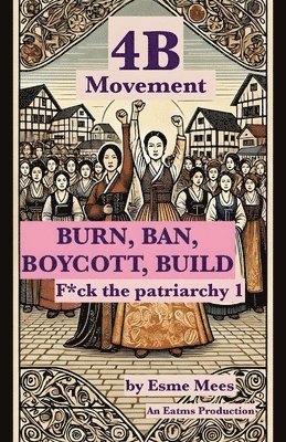 bokomslag 4B Movement: Burn, Ban, Boycott, Build