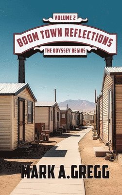 Mark a Gregg - Odyssey Begins (Boom Town Reflections Volume -2), Inbunden