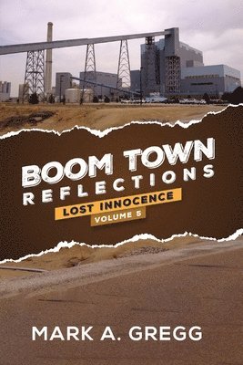 Mark a Gregg - Lost Innocence (Boom Town Reflections Volume 5), Häftad