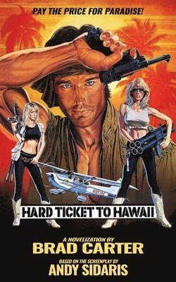 bokomslag Hard Ticket to Hawaii: The Novelization