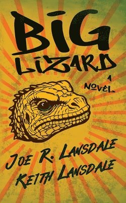 Joe R Lansdale, Keith Lansdale - Big Lizard, Häftad