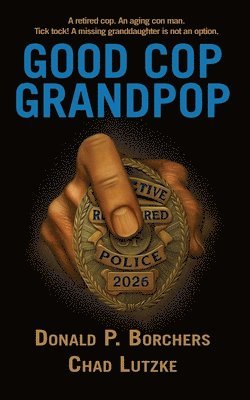 Donald P Borchers, Chad Lutzke - Good Cop, Grandpop, Häftad