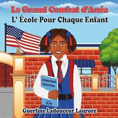 Le Grand Combat d'Anéa: L'École Pour Chaque Enfant 1