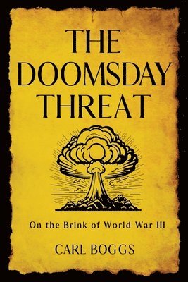 Carl Boggs - Doomsday Threat, Häftad