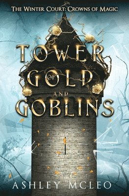 Ashley McLeo - Tower of Gold and Goblins, Häftad