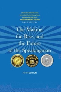 bokomslag The Making, The Rise, And the Future of The Speaking Man - Fifth Edition