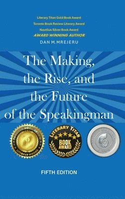 bokomslag The Making, The Rise, And the Future of The Speaking Man - Fifth Edition