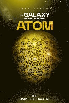 John Sefton, JOHN SEFTON - Galaxy Model for the Atom, Häftad