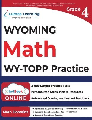 Wyoming Test of Proficiency and Progress (WY-TOPP) Test Prep: 4th Grade Math Practice Workbook and Full-length Online Assessments: WY-TOPP Study Guide 1