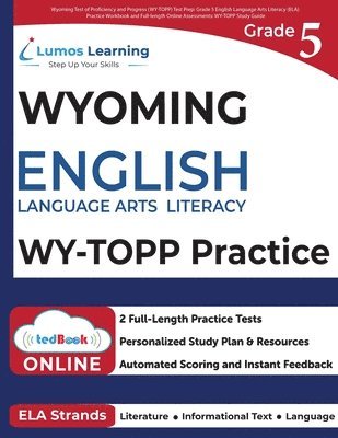 Grade 5 English Language Arts Literacy (ELA) Practice Workbook and Full-length Online Assessments: WY-TOPP Study Guide 1