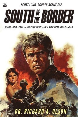 Richard A Olson - South of the Border, Häftad