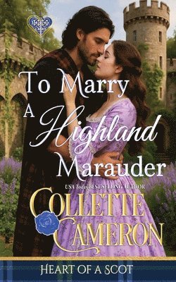 Collette Cameron - To Marry a Highland Marauder, Häftad