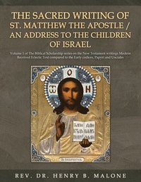 bokomslag Sacred Writing of St. Matthew the Apostle / An Address to the Children of Israel