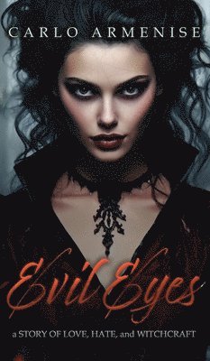 Evil Eyes: A Story of Love, Hate and Witchcraft 1