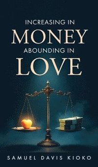 bokomslag Increasing in Money Abounding in Love