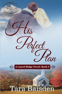 bokomslag His Perfect Plan: A Laurel Ridge Novel Book #3