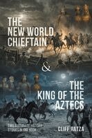 Cliff Ratza - New World Chieftain & The King of the Aztecs, Häftad