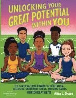 bokomslag Unlocking Your Great Potential Within You High School Athletes