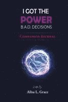 bokomslag I Got the Power B.A.D. Decisions Companion Journal