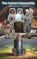 bokomslag The Culvert Spaceship: Adventure Moon (The Culvert Adventure Book 1)