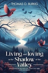bokomslag Living and Loving in the Shadow of The Valley