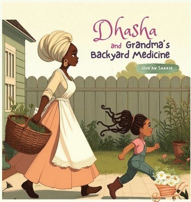 Dhasha and Grandma's Backyard Medicine 1