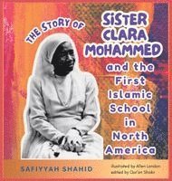 Story of Sister Clara Mohammed & The First Islamic School in North America