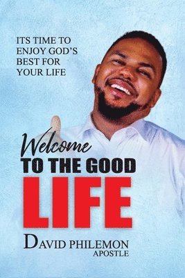 Welcome to the Good Life