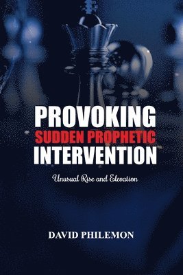 Provoking Sudden Prophetic Intervention 1